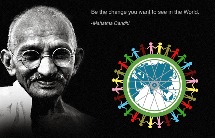 Be the change you want to see in the world